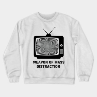 Weapon Of Mass Distraction Crewneck Sweatshirt
