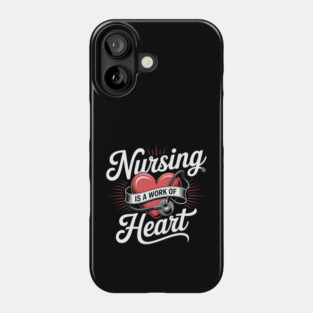 Nursing Is a Work of Heart – Cute Nurse Appreciation Retro Design Phone Case