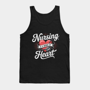 Nursing Is a Work of Heart – Cute Nurse Appreciation Retro Design Tank Top