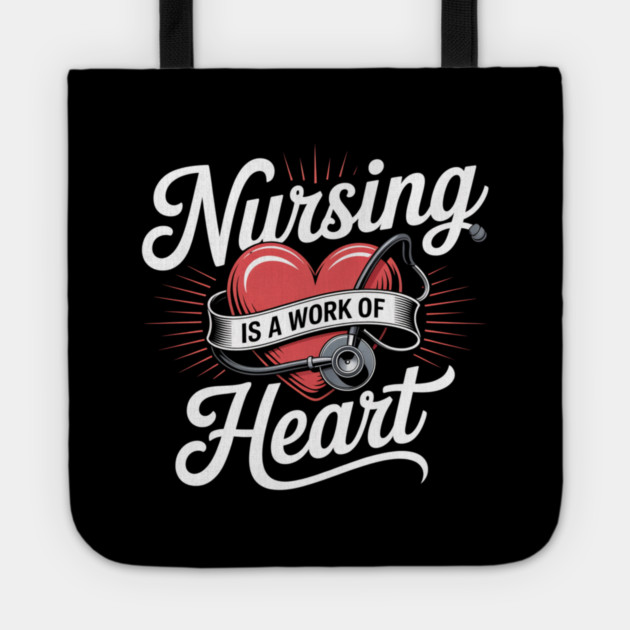 Nursing Is a Work of Heart – Cute Nurse Appreciation Retro Design Tote by  Shift Happens: Gear for the Ones Who Keep It Moving