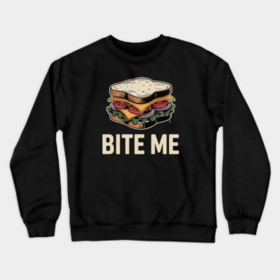 Bite Me Sandwich – Retro Foodie Sass Crewneck Sweatshirt