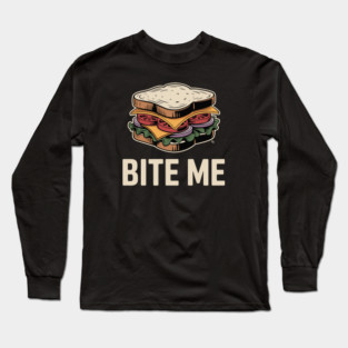 Bite Me Sandwich – Retro Foodie Sass Long Sleeve T-Shirt