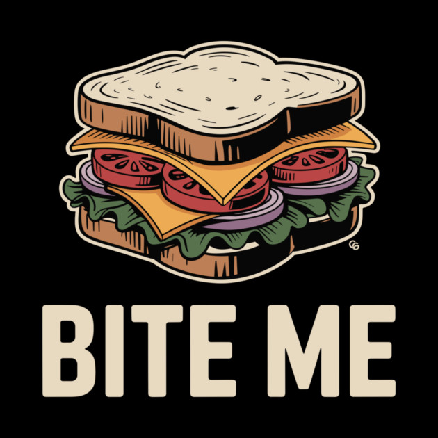 Bite Me Sandwich – Retro Foodie Sass by Cosmo Gazoo