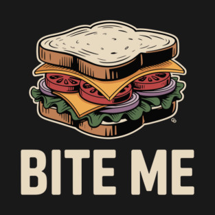Bite Me Sandwich – Retro Foodie Sass T-Shirt