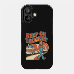 Keep On Truckin’ – Funny Retro Trucker Life Design Phone Case