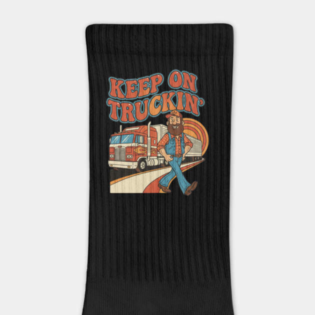 Keep On Truckin’ – Funny Retro Trucker Life Design by  Shift Happens: Gear for the Ones Who Keep It Moving