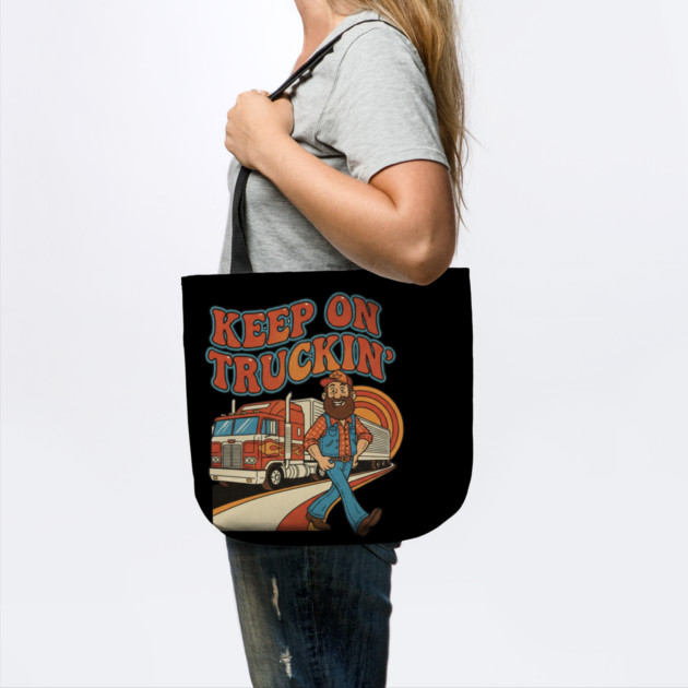 Keep On Truckin’ – Funny Retro Trucker Life Design by  Shift Happens: Gear for the Ones Who Keep It Moving