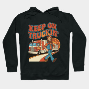 Keep On Truckin’ – Funny Retro Trucker Life Design Hoodie