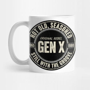 Gen X - Not Old, Seasoned Mug