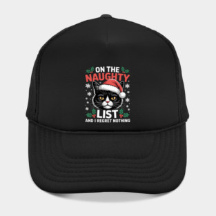 On The Naughty List And I Regret Nothing - Christmas Cat Hat
