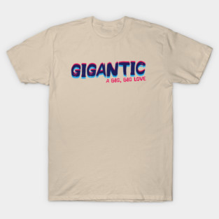 Gigantic T-Shirt