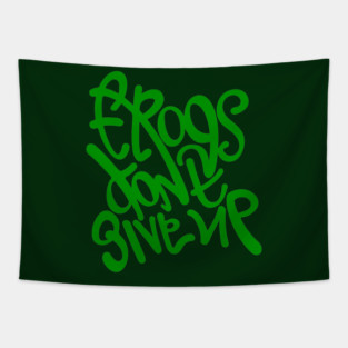 Frogs dont give up. Hand lettering design Tapestry