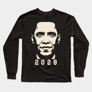 Barack Obama 2028 Presidential Election Political Long Sleeve T-Shirt