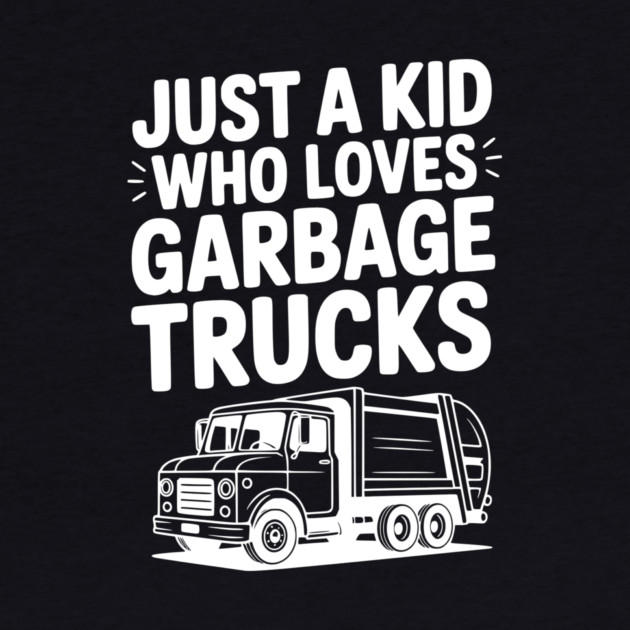 Just a Kid Who Loves Garbage Trucks by Frank Ring