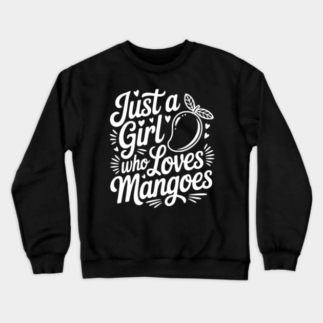 Just a Girl who Loves Mangoes Crewneck Sweatshirt by Frank Ring