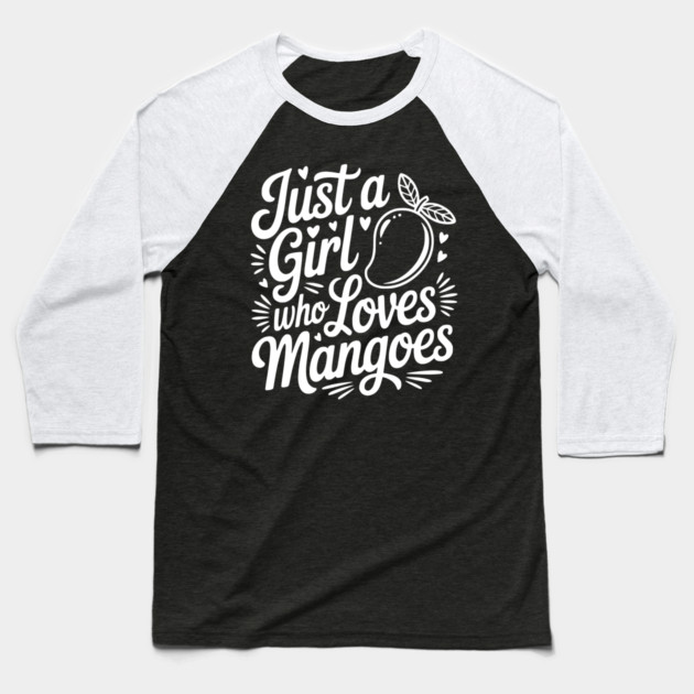 Just a Girl who Loves Mangoes Baseball T-Shirt by Frank Ring