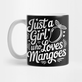 Just a Girl who Loves Mangoes Mug