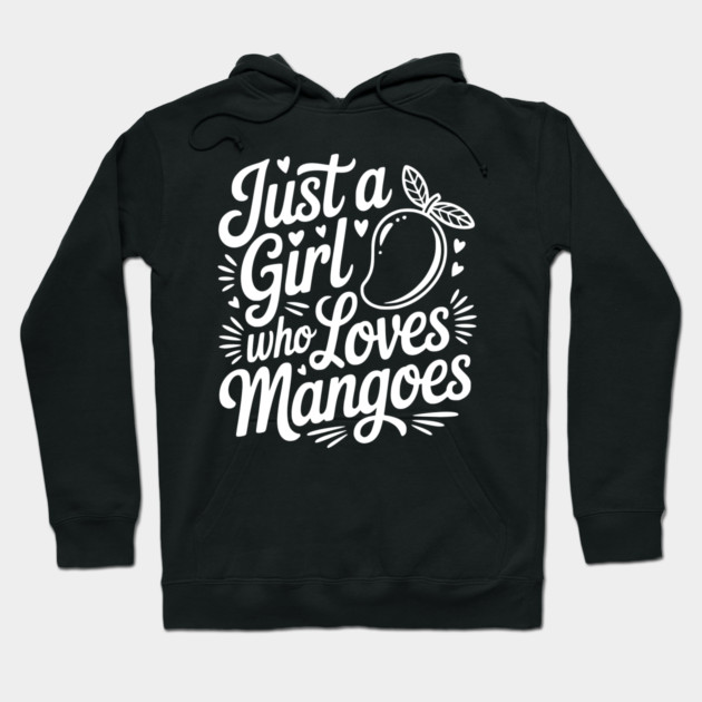 Just a Girl who Loves Mangoes Hoodie by Frank Ring