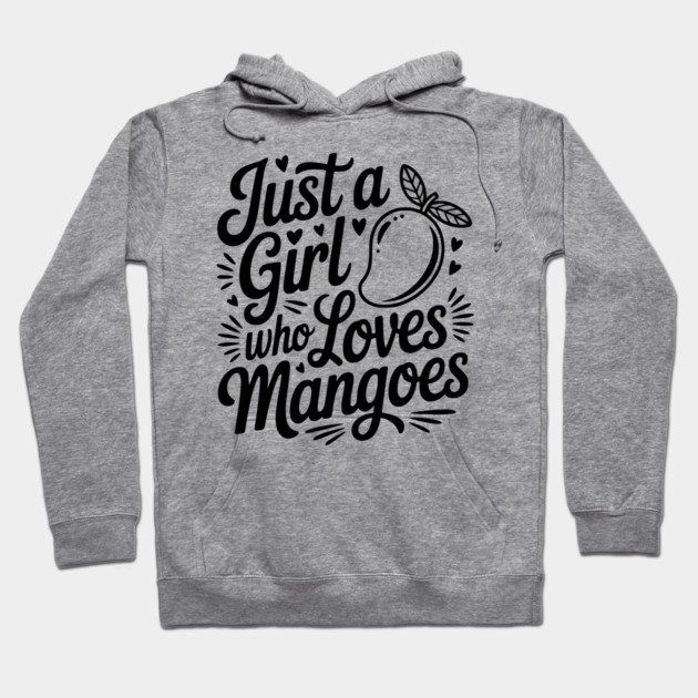Just a Girl who Loves Mangoes Hoodie by Frank Ring