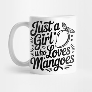 Just a Girl who Loves Mangoes Mug