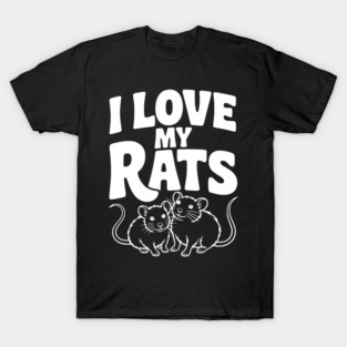 I Love My Rats T-Shirt