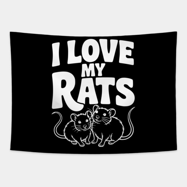 I Love My Rats Tapestry by Frank Ring