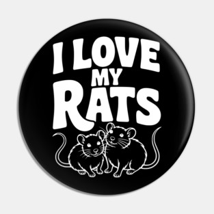 I Love My Rats Pin