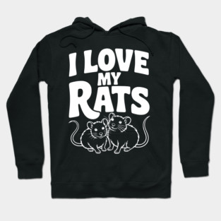 I Love My Rats Hoodie