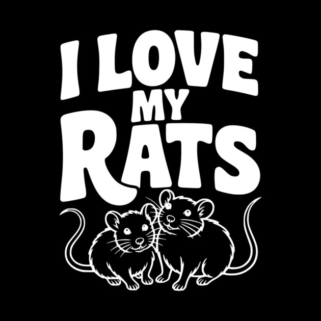 I Love My Rats by Frank Ring