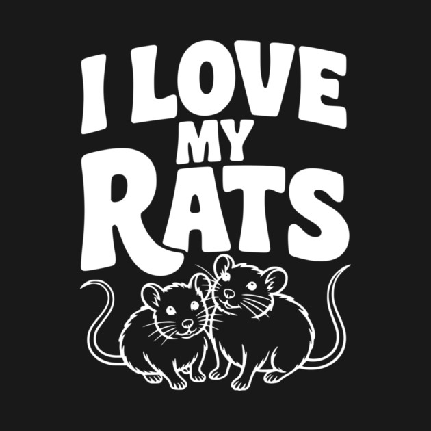 I Love My Rats by Frank Ring