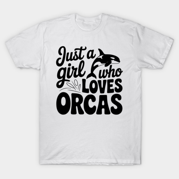 Just a Girl Who Loves Orcas T-Shirt by Frank Ring