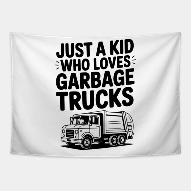 Just a Kid Who Loves Garbage Trucks Tapestry by Frank Ring
