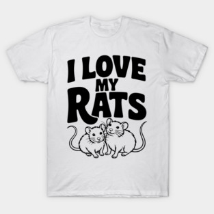 I Love My Rats T-Shirt