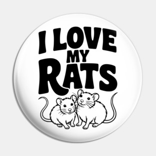 I Love My Rats Pin