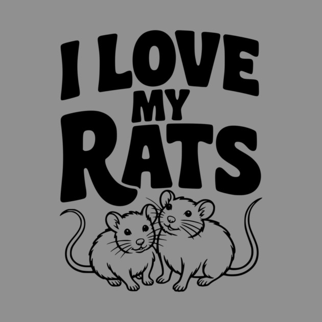 I Love My Rats by Frank Ring