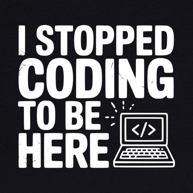 I Stopped Coding To Be Here by Frank Ring