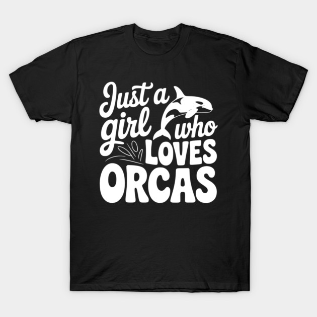 Just a Girl Who Loves Orcas T-Shirt by Frank Ring