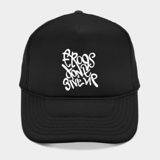 Frogs dont give up. Hand lettering design Hat