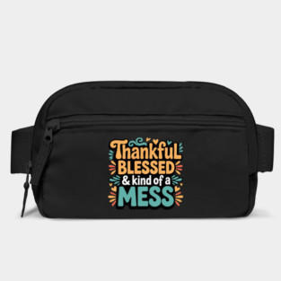 Thankful Blessed & Kind of a Mess – Funny Thanksgiving Quote Bag