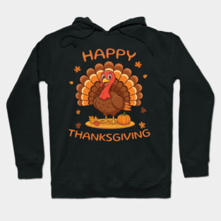 Happy Thanksgiving Turkey - Funny Fall Harvest Holiday Hoodie