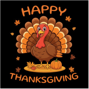 Happy Thanksgiving Turkey - Funny Fall Harvest Holiday Posters and Art