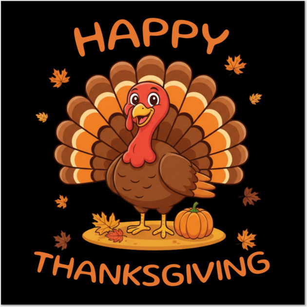 Happy Thanksgiving Turkey - Funny Fall Harvest Holiday Wall Art by Creatifly Graphic Tees