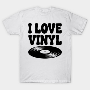 I Love Vinyl T-Shirt