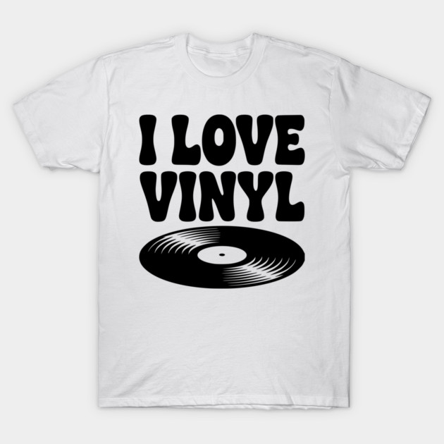 I Love Vinyl T-Shirt by Frank Ring