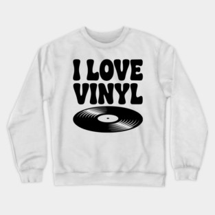 I Love Vinyl Crewneck Sweatshirt