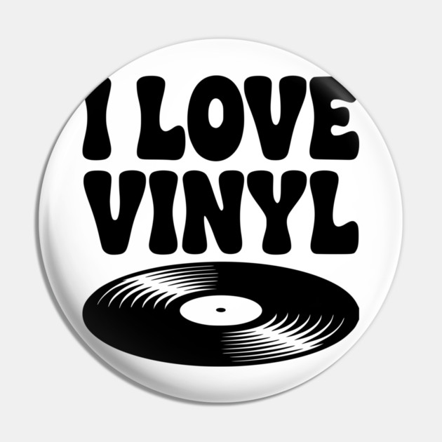 I Love Vinyl Pin by Frank Ring