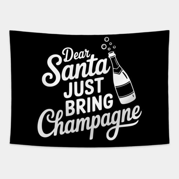 Dear Santa Just Bring Champagne Tapestry by Frank Ring