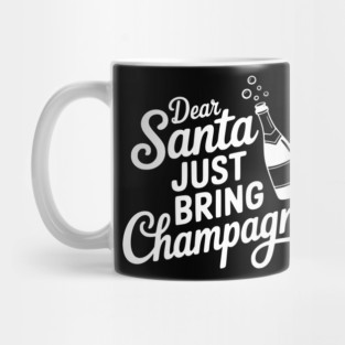 Dear Santa Just Bring Champagne Mug