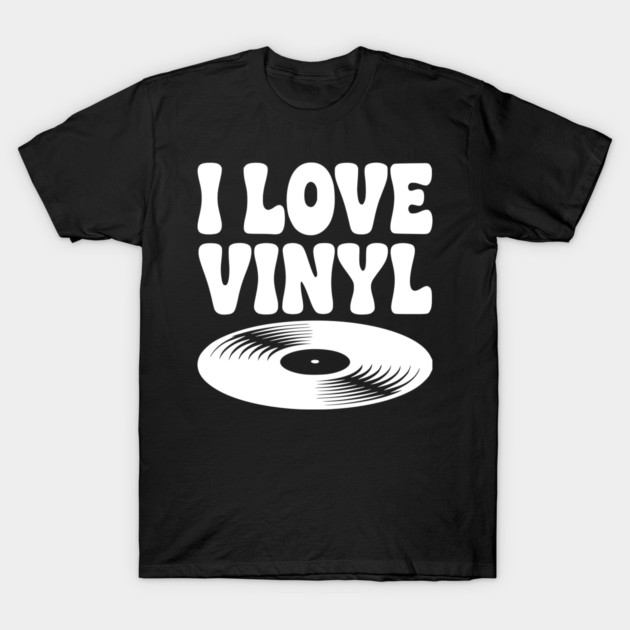 I Love Vinyl T-Shirt by Frank Ring