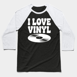 I Love Vinyl Baseball T-Shirt